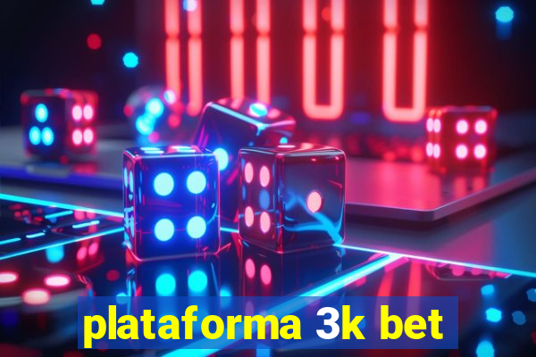 plataforma 3k bet